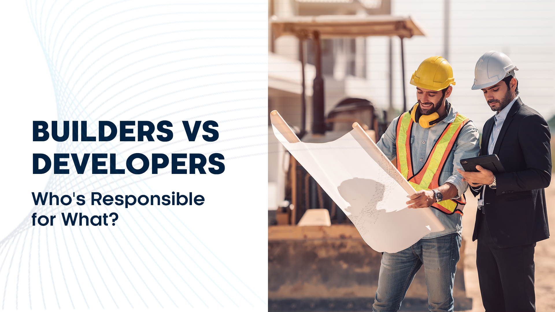 Builders vs Developers: Who's Responsible for What?