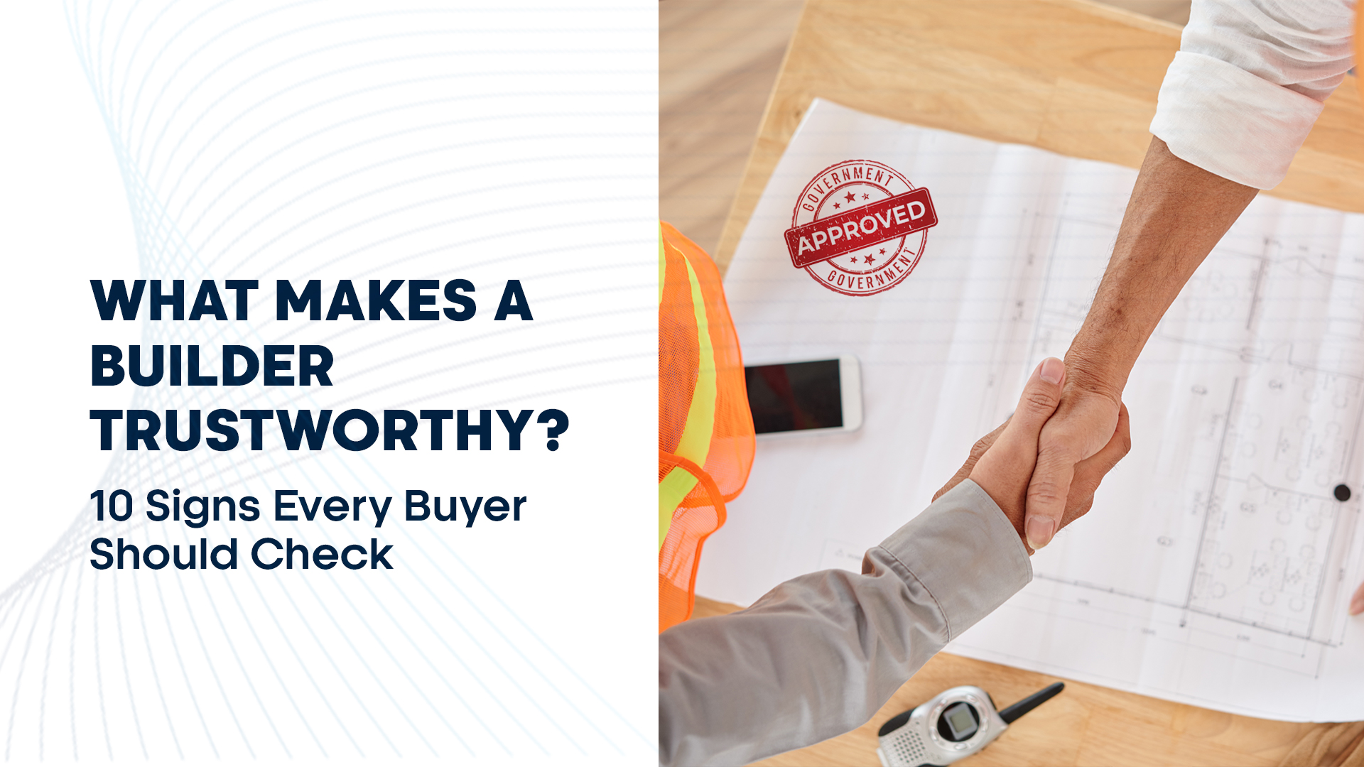 What Makes a Builder Trustworthy? 10 Signs Every Buyer Should Check