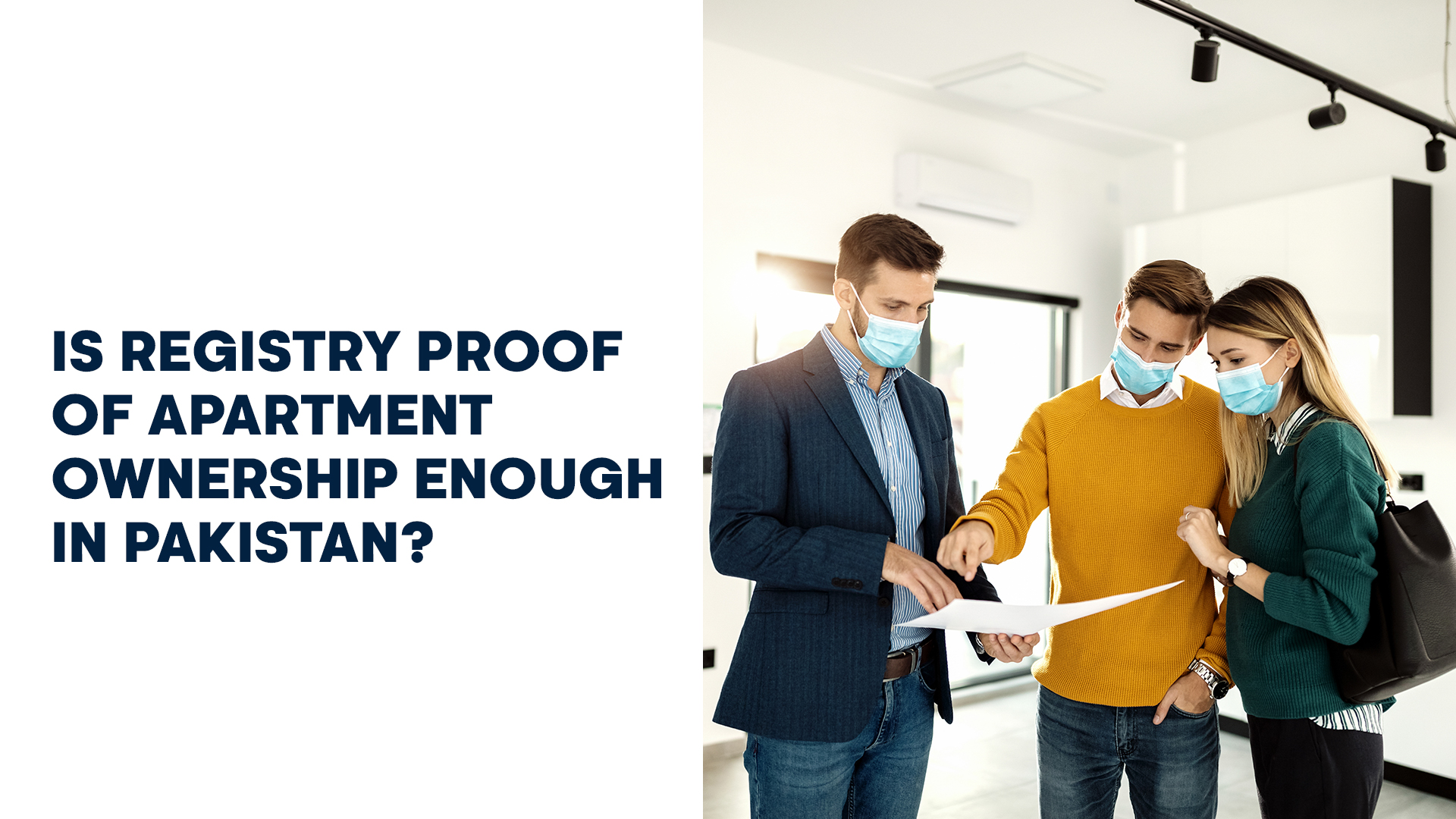 Is Registry Proof of Apartment Ownership Enough in Pakistan?
