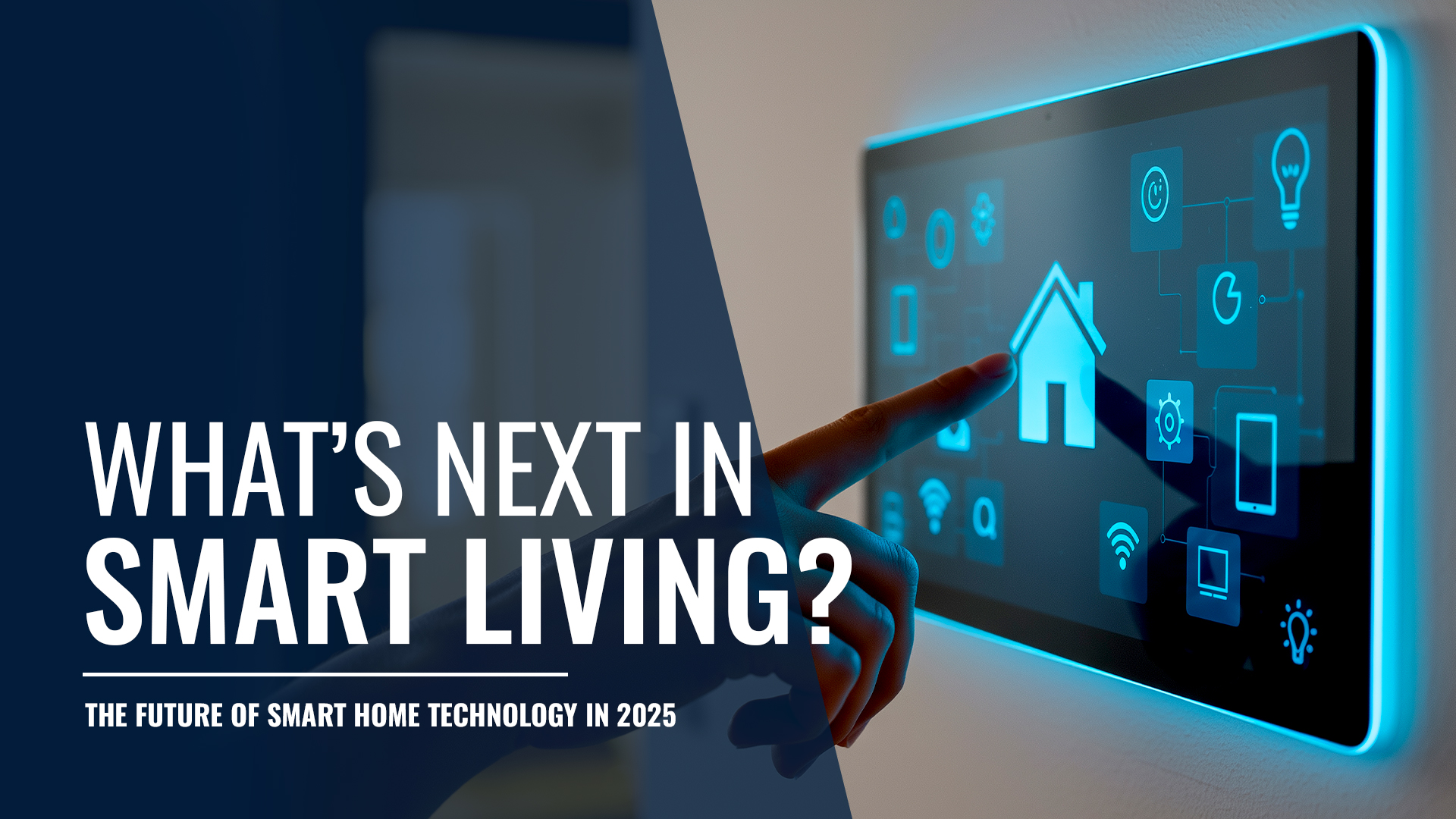 What’s Next in Smart Living? The Future of Smart Home Technology in 2026