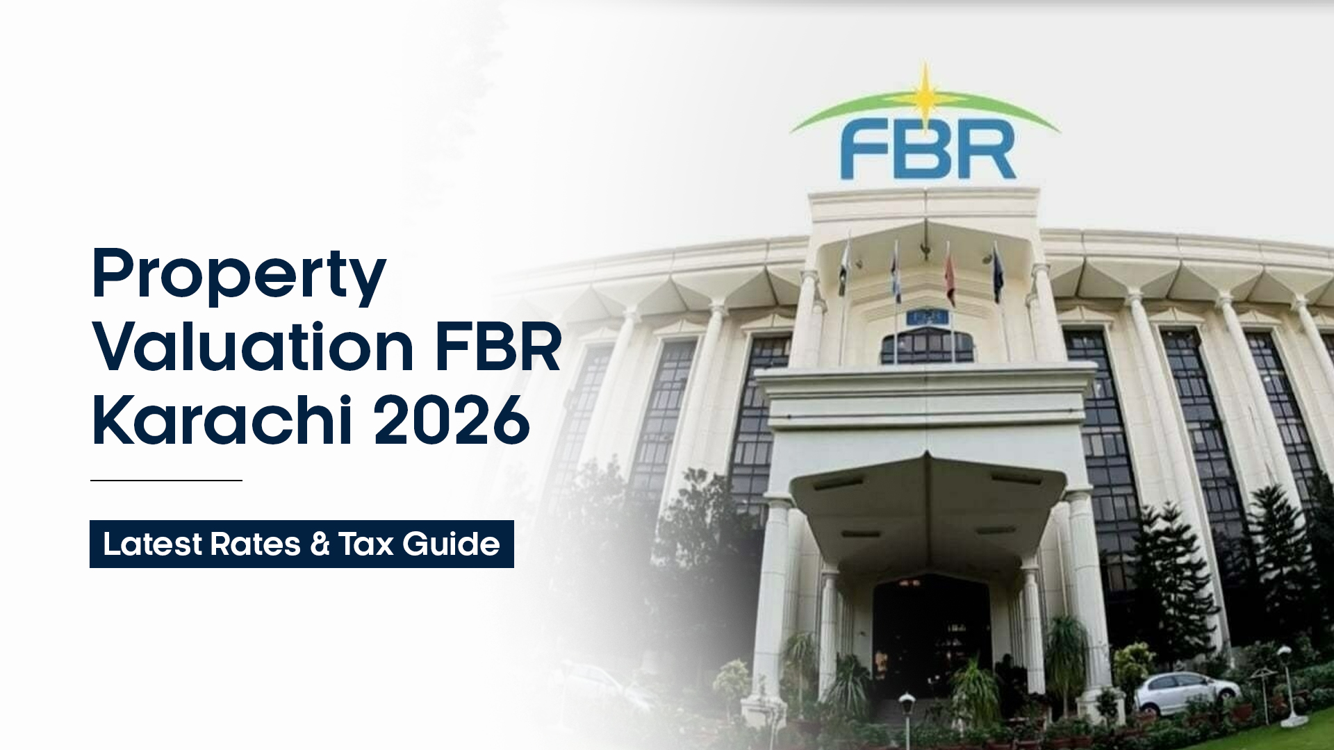 Property Valuation FBR Karachi 2026 | Latest Rates & Tax Guide