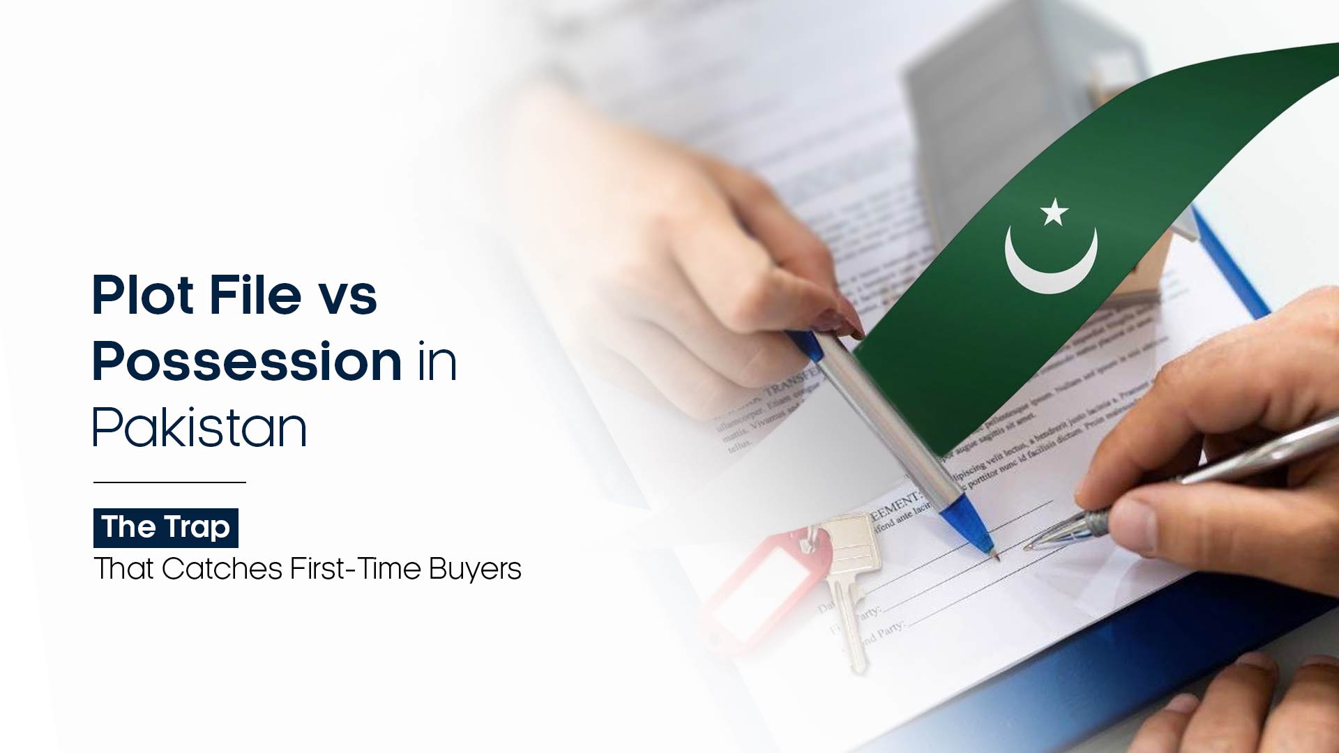 Plot File vs Possession in Pakistan: The Trap That Catches First-Time Buyers