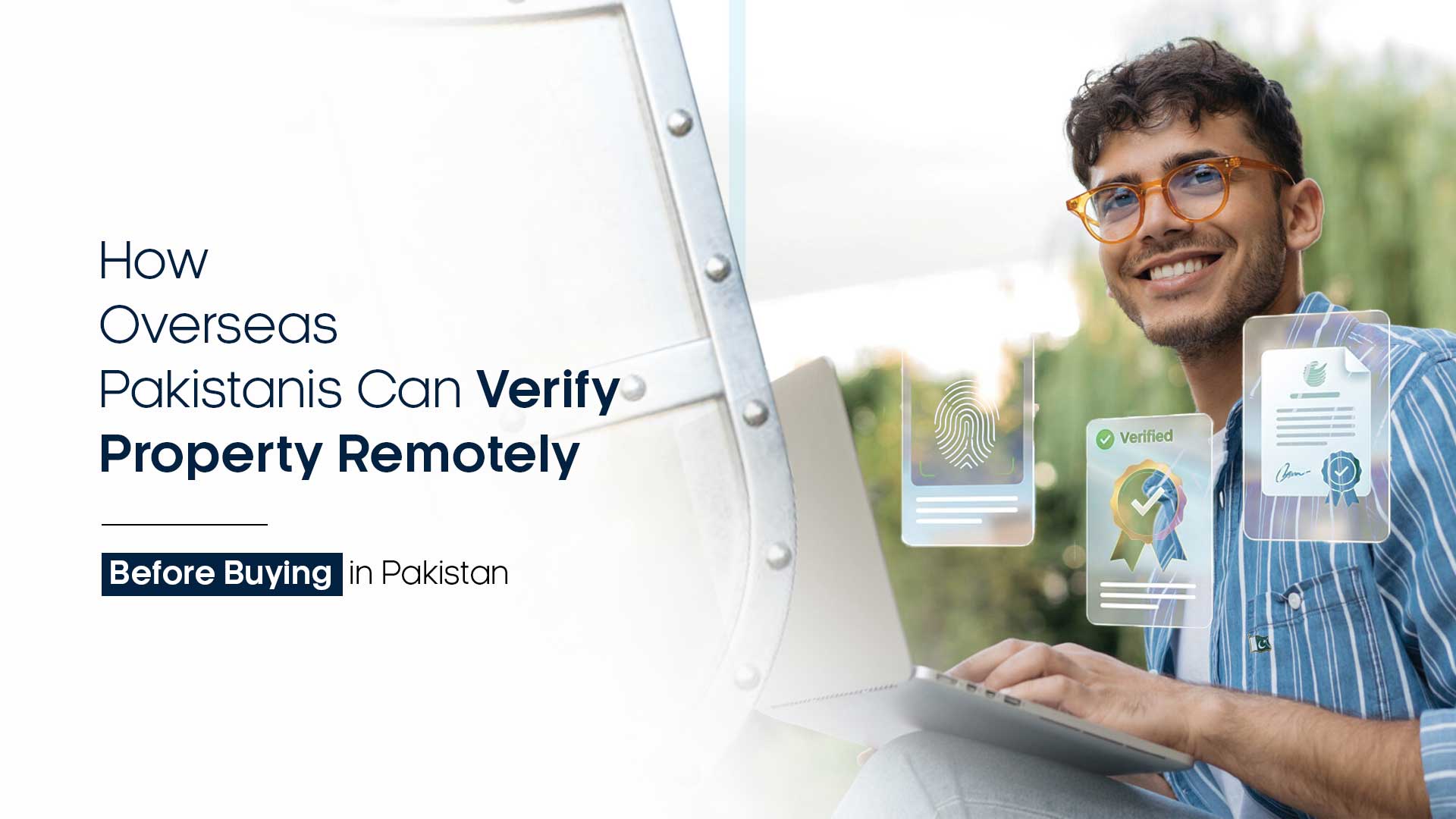 How Overseas Pakistanis Can Verify Property Remotely Before Buying in Pakistan