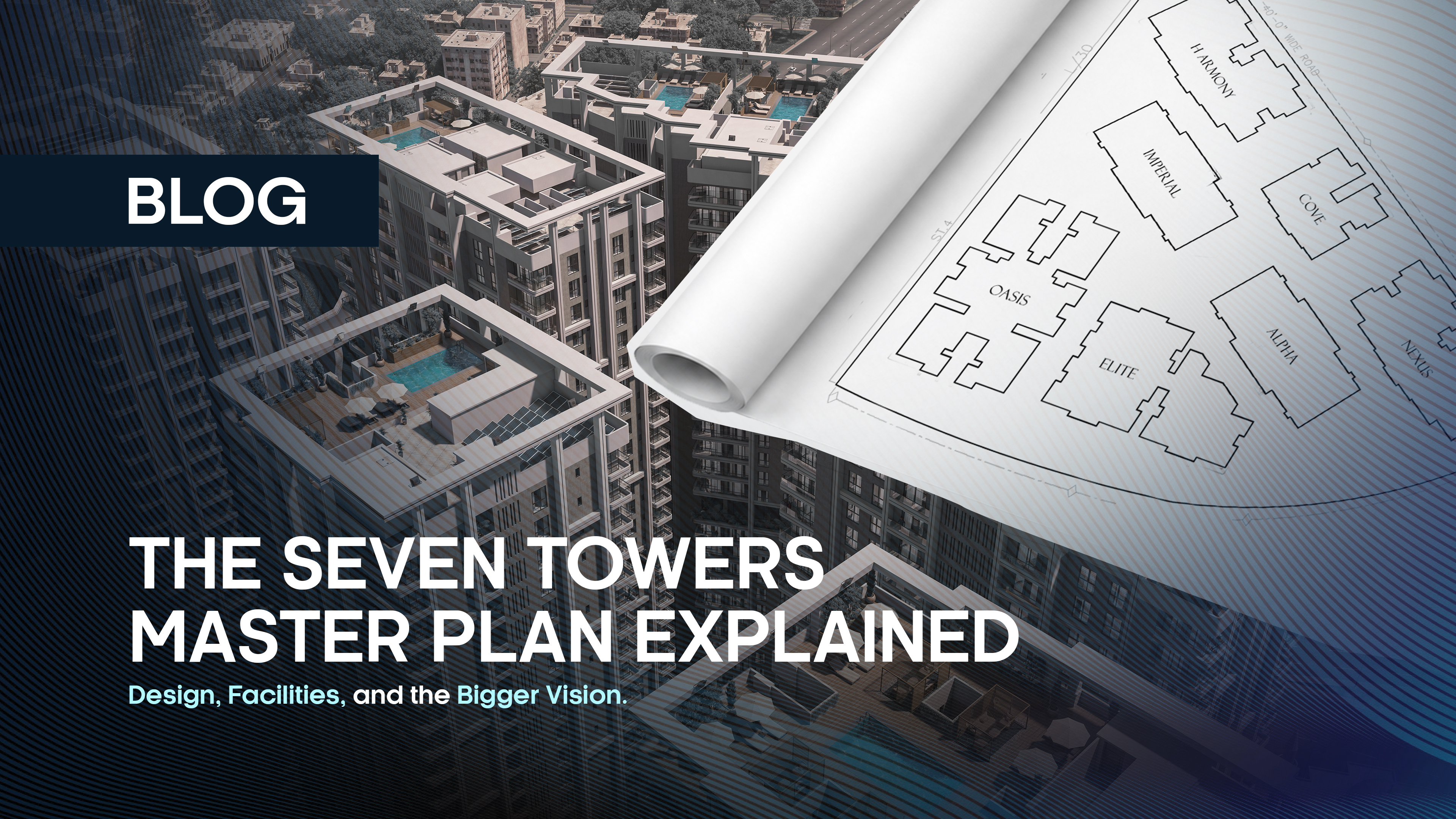 The Seven Towers Master Plan Explained: Design, Facilities, and the Bigger Vision