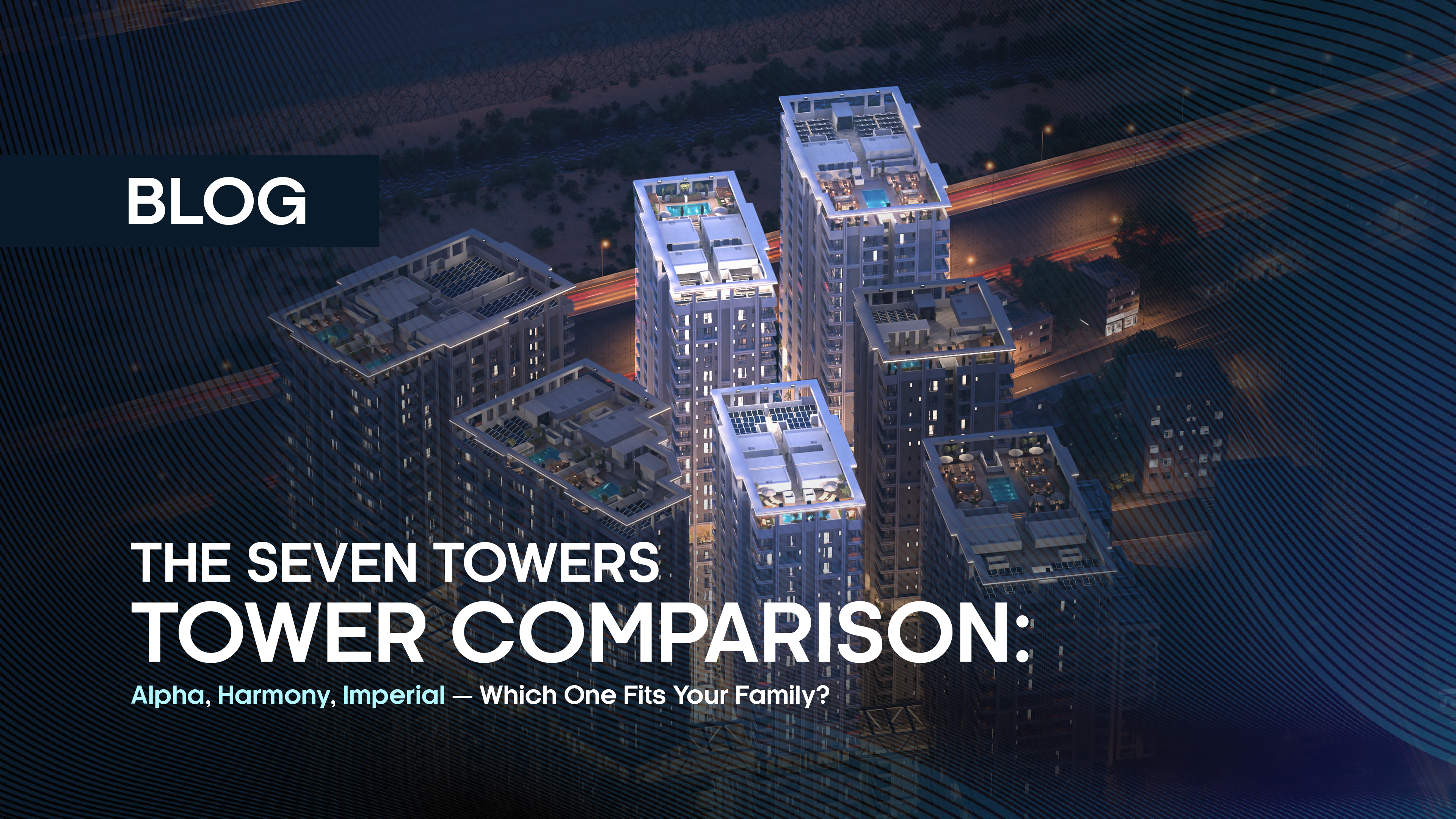 The Seven Towers Tower Comparison: Alpha, Harmony, Imperial — Which One Fits Your Family?