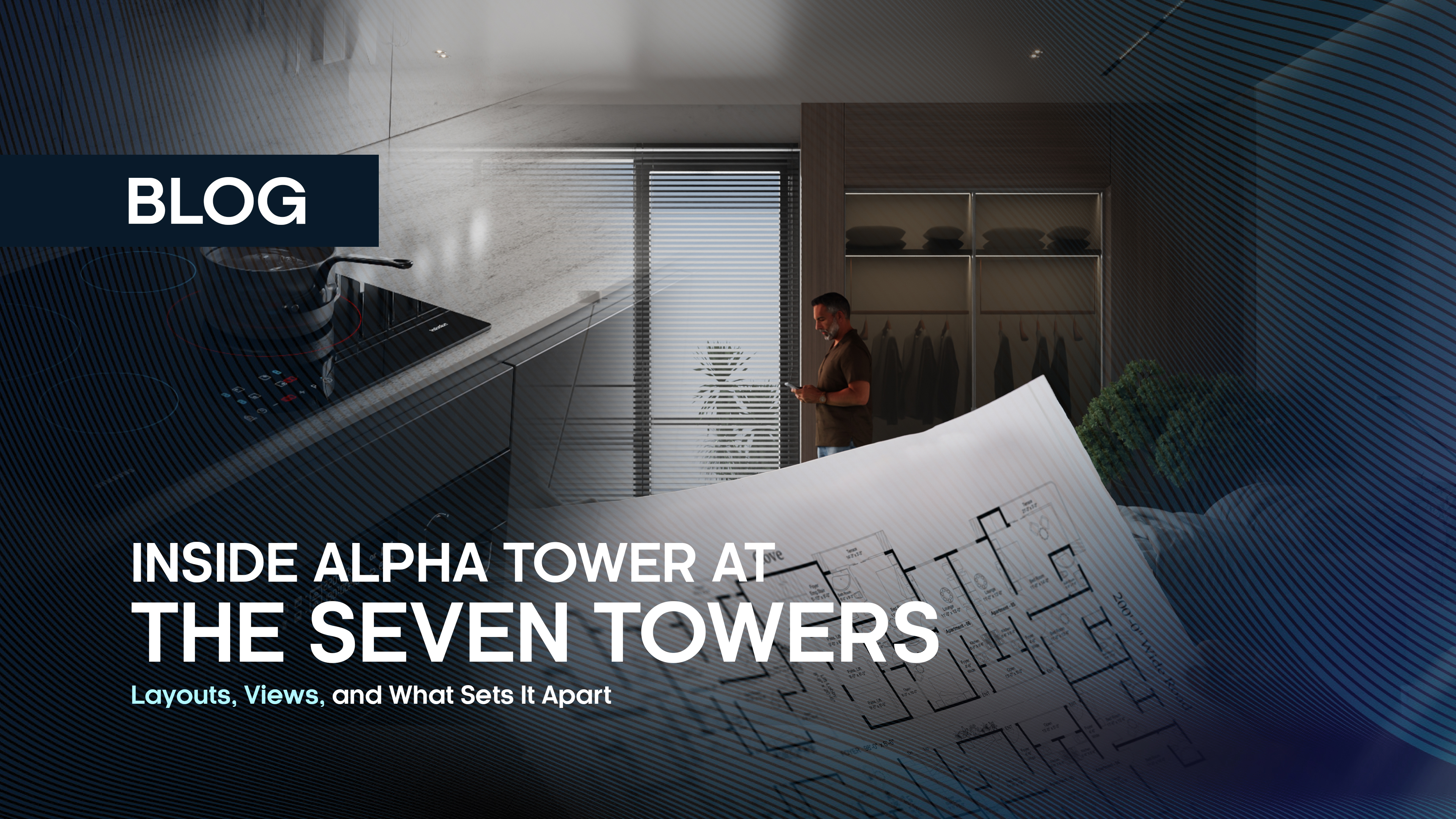 Inside Alpha Tower at The Seven Towers: Layouts, Views, and What Sets It Apart