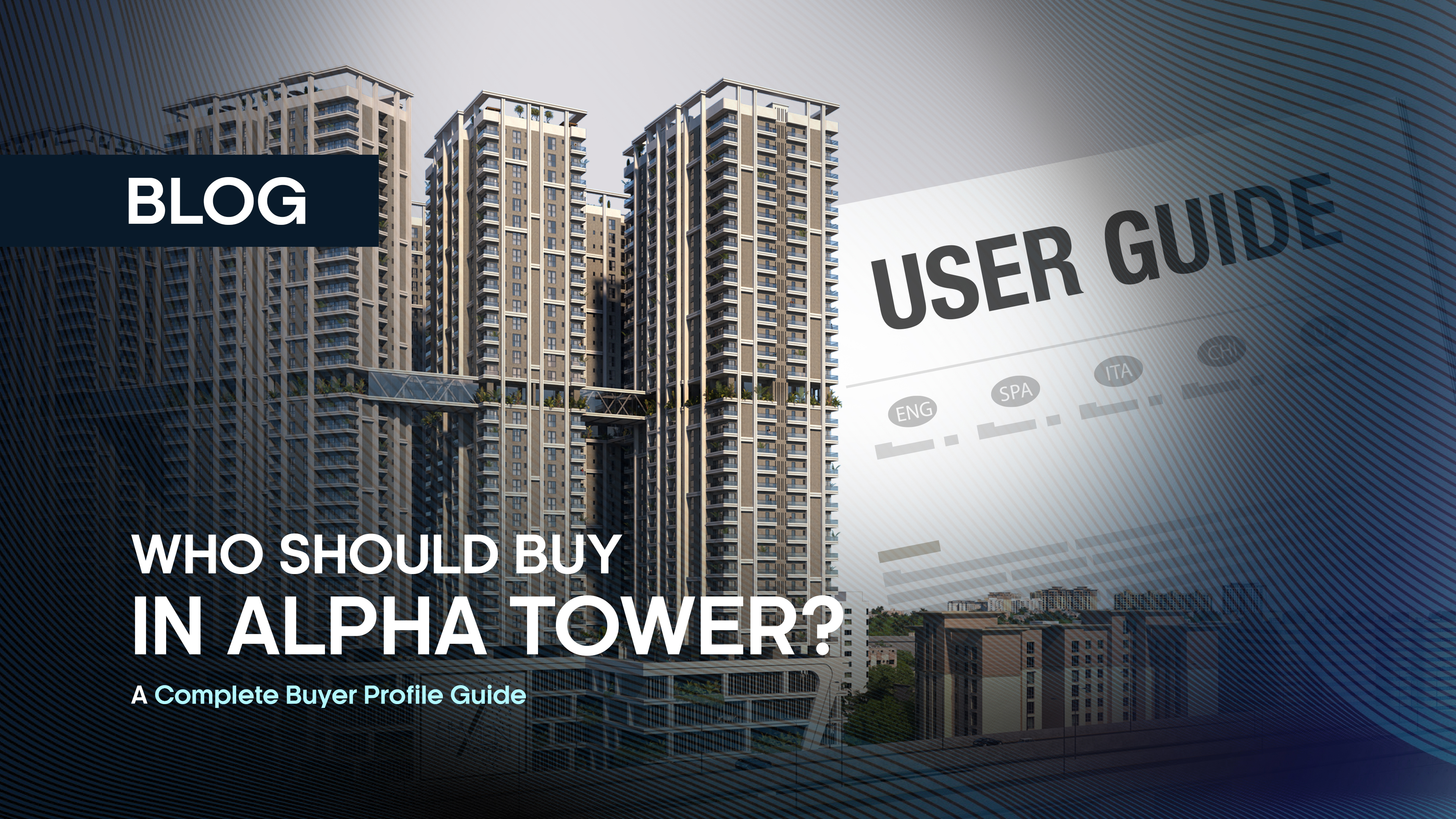 Who Should Buy in Alpha Tower? A Complete Buyer Profile Guide