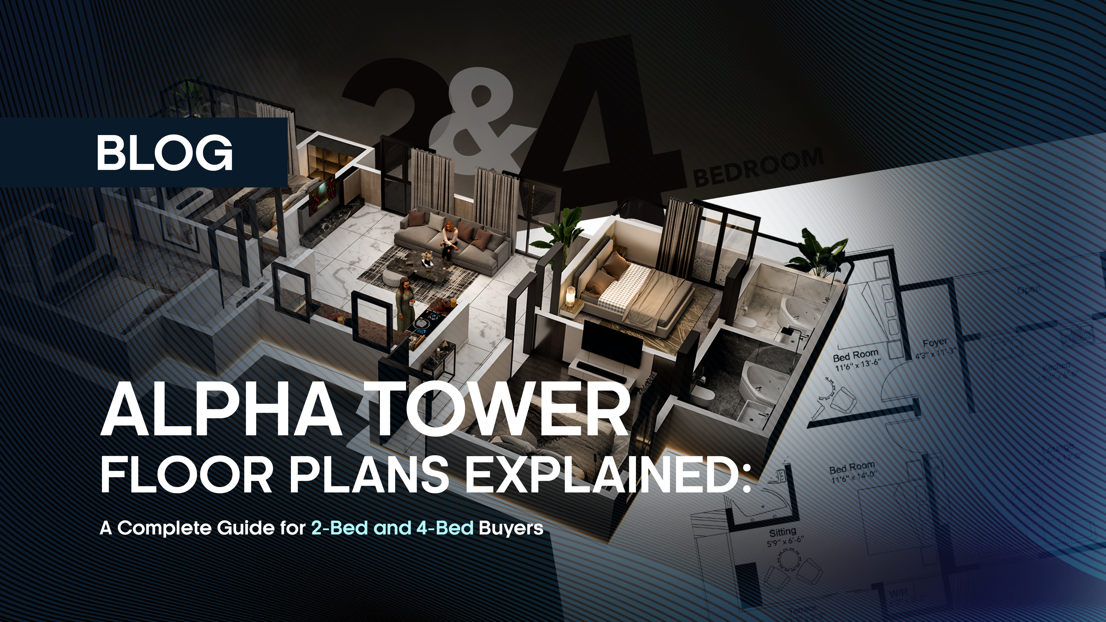 Alpha Tower Floor Plans Explained: A Complete Guide for 2-Bed and 4-Bed Buyers