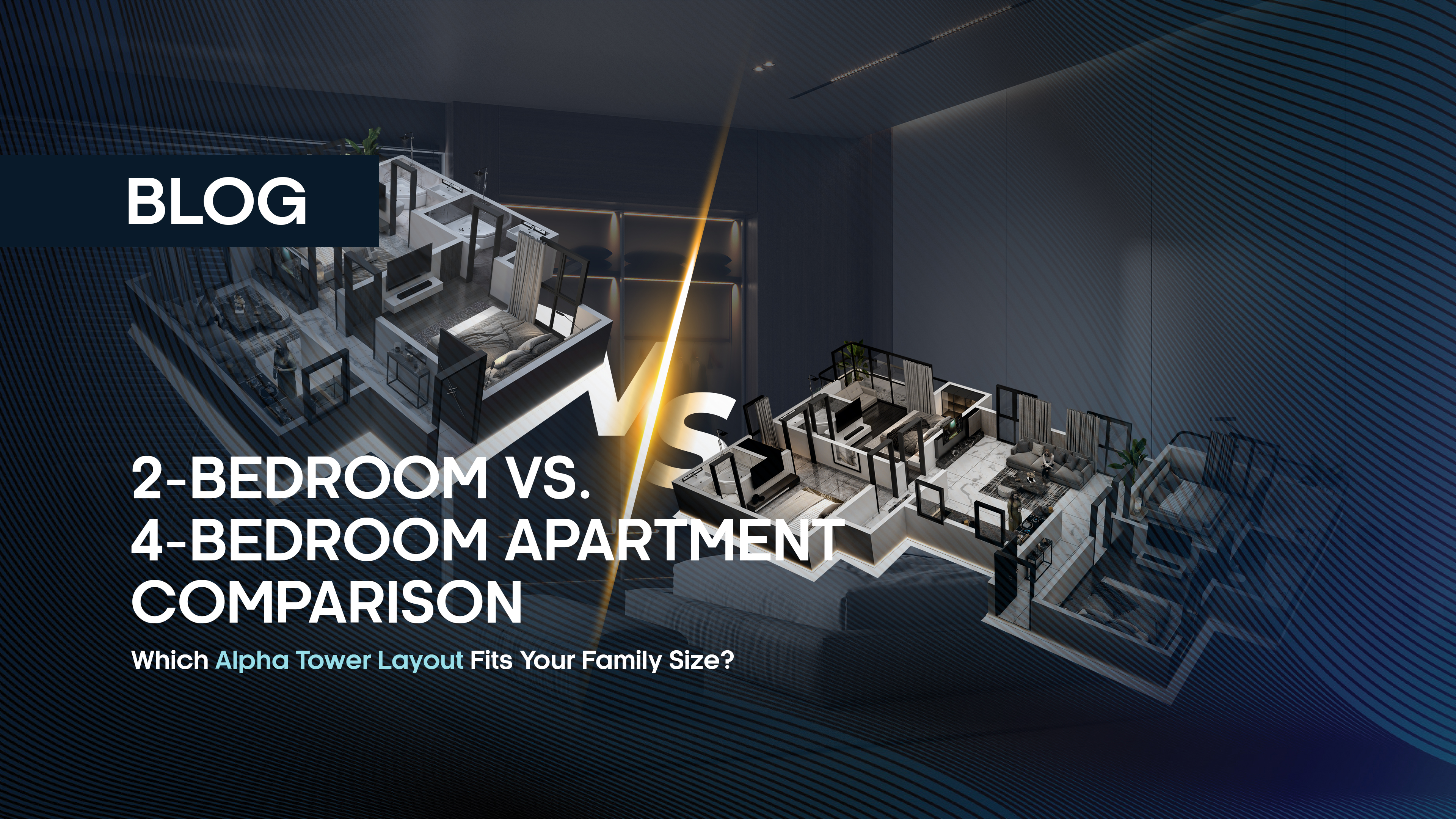 2-Bedroom vs. 4-Bedroom Apartment Comparison: Which Alpha Tower Layout Fits Your Family Size?