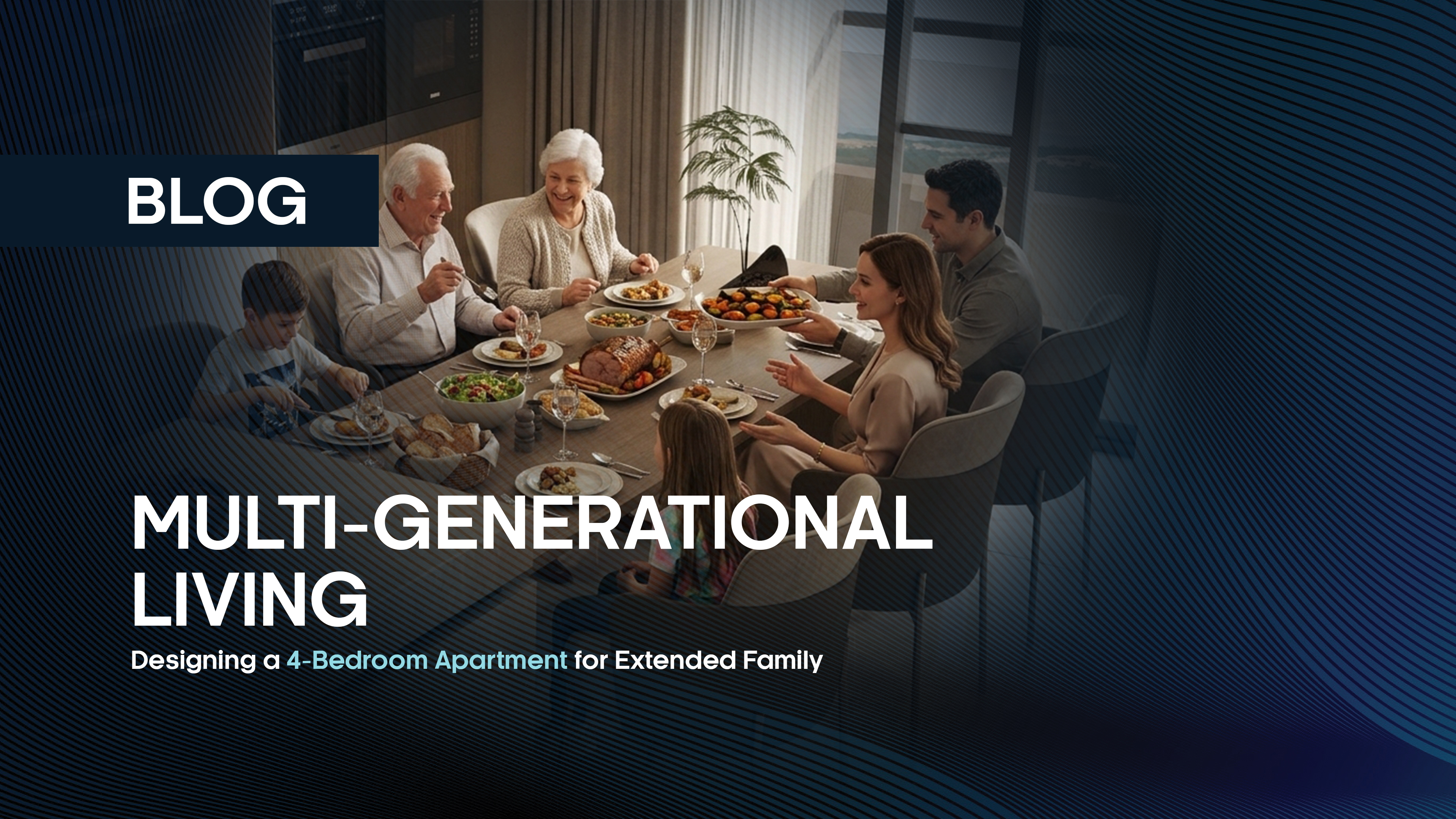 Multi-Generational Living: Designing a 4-Bedroom Apartment for Extended Family